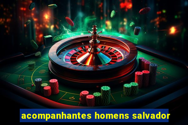 acompanhantes homens salvador